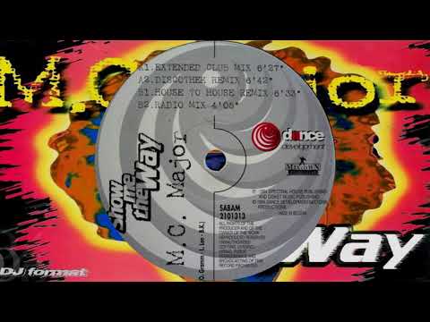 M.C. Major ‎– Show Me The Way (Extended Club Mix) (1994)