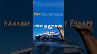 RANKING THE GREAT ESCAPE BY BLUR | Album Ranking Ep. 23
