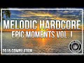Melodic Hardcore 2015 - Epic Moments Vol. I 
