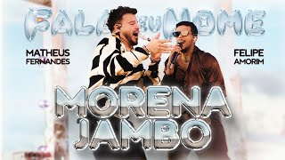 Download lagu Matheus Fernandes, Felipe Amorim - Morena Jambo mp3