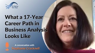 What a 17-Year Career Path in Business Analysis Looks Like: Stephanie Cracknell
