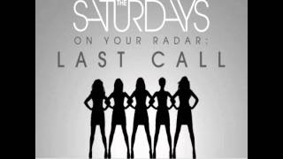 The Saturdays - Last Call (Full)