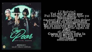 SOY PEOR REMIX - (Letra Oficial) Bad Bunny Ft. Ozuna ✘ J Balvin ✘ Arcangel