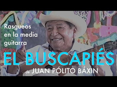 El Buscapiés - Juan Pólito Báxin (Rasgueos en la media guitarra)