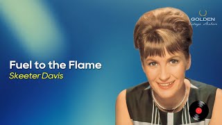 Skeeter Davis - Fuel to the Flame (with Lyrics)
