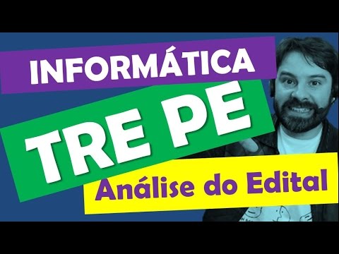 Concurso TRE PE 2016 2017 Análise do Edital Informática - Pernambuco