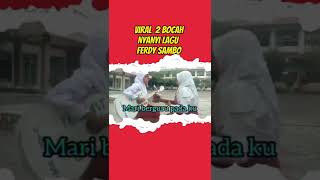 Download lagu Viral dua bocah nyanyi lagu Ferdy Sambo mp3