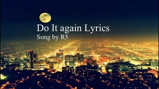 R5 Do It Again Lyric Video!!!!!