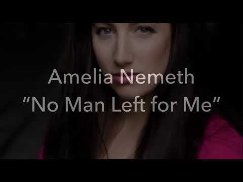 Amelia Nemeth-No Man Left for Me