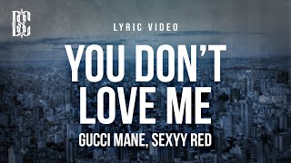 Gucci Mane feat. Sexyy Red - You Don&#39;t Love Me | Lyrics