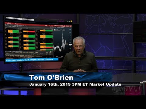 January 16th 3PM ET Market Update with Tom O'Brien on TFN