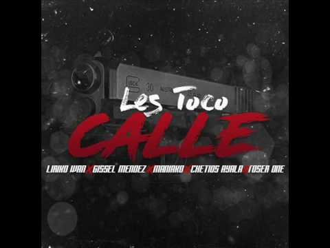 Les Tocó Calle - Liriko Wan Ft.Maniako,Toser One,Chetos Ayala Y Gissel Mendez (Audio Oficial)
