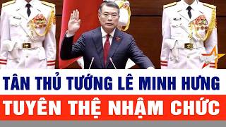 Tân Thủ tướng Lê Minh Hưng tuyên thệ nhậm chức 