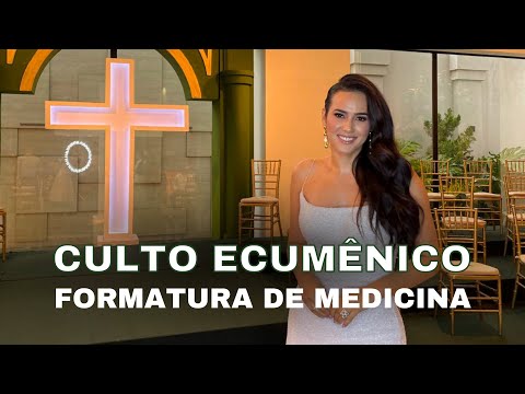 FORMATURA DE MEDICINA - CULTO ECUMÊNICO