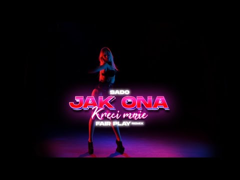 SADO - JAK ONA KRĘCI MNIE (FAIR PLAY REMIX)
