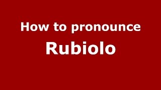 How to pronounce Rubiolo