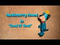 HB Stop Motions Huckleberry Hound Episode Three Good Ol Huck