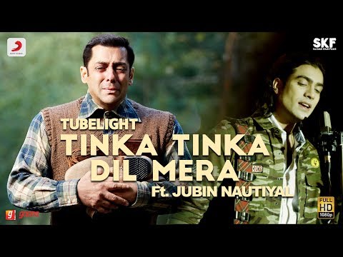 Tubelight - Tinka Tinka Dil Mera | Salman Khan | Pritam | Ft. Jubin Nautiyal