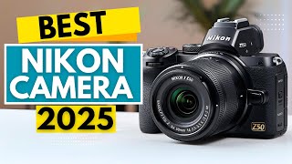 Top 5 BEST Nikon Cameras in [2025]