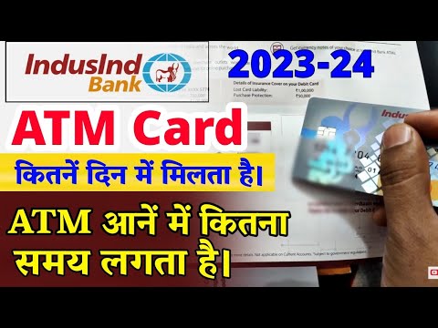 How much time does it take for Indusind Bank ATM to arrive? How many days does Indusind Bank ATM ...