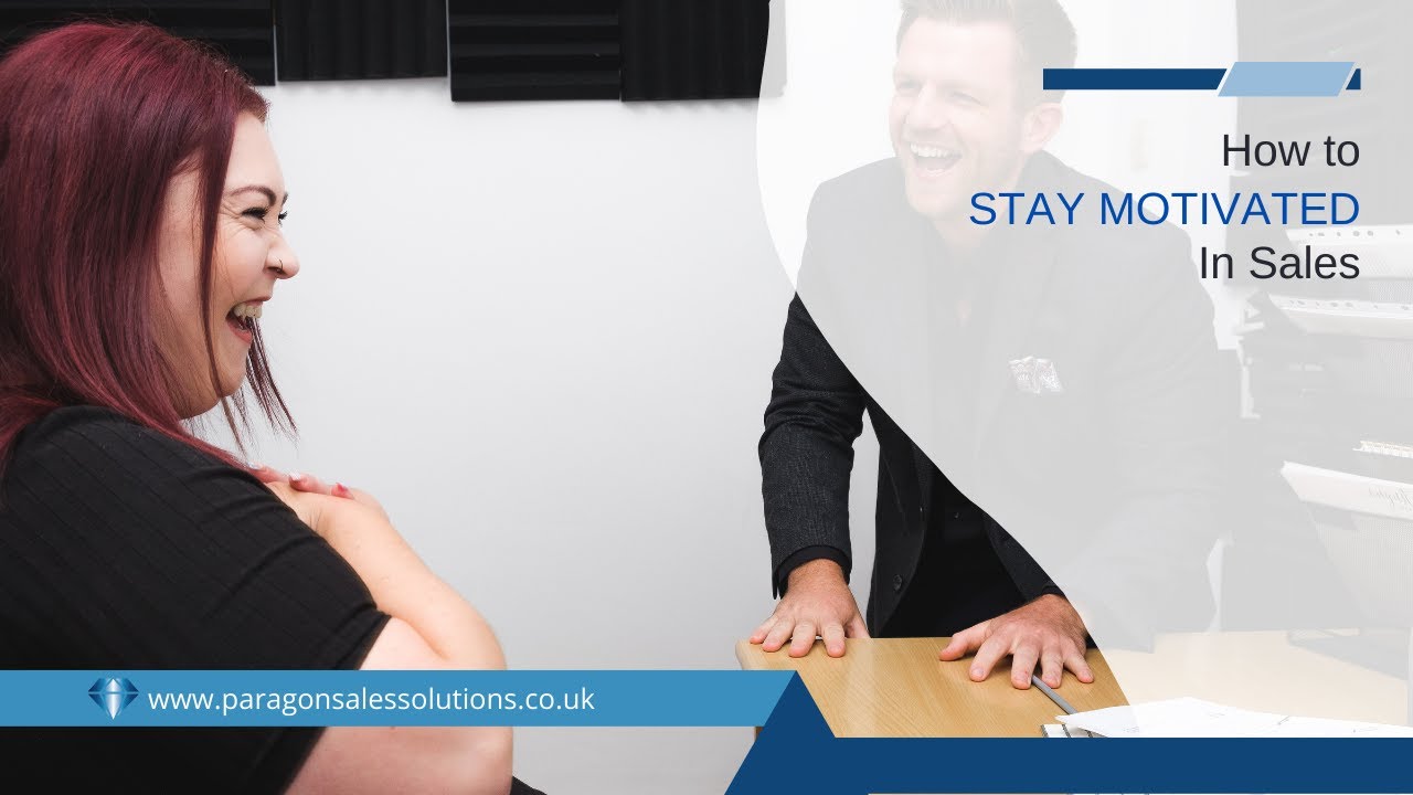 How to Stay Motivated When Working in Sales | Top Business, Marketing, Sales Tips