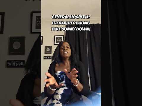 GENERAL HOSPITAL: EVERYBODY TRYING TO TAKE DOWN SONNY.