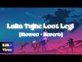 Laila Tujhe Loot Legi Lofi Slowed Reverb Shootout At Wadala Mika Singh