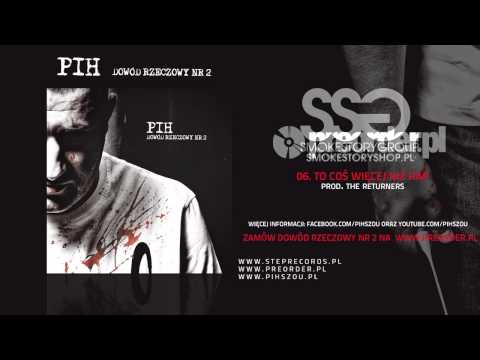 06. Pih - To coś więcej niż rap (prod. The Returners)