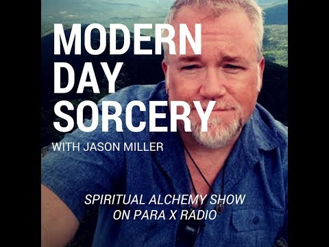 Modern day sorcery with Jason Miller : Spiritual Alchemy Show