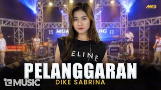 Download lagu DIKE SABRINA - PELANGGARAN | Feat. BINTANG FORTUNA mp3 Download lagu DIKE SABRINA - PELANGGARAN | Feat. BINTANG FORTUNA mp3