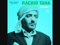 Rachid Taha  - Ecoute moi camarade