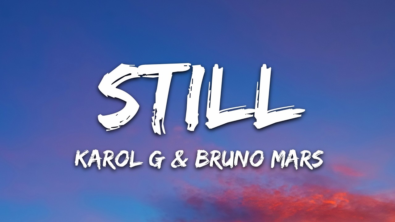 KAROL G, Bruno Mars - Still (Lyrics)