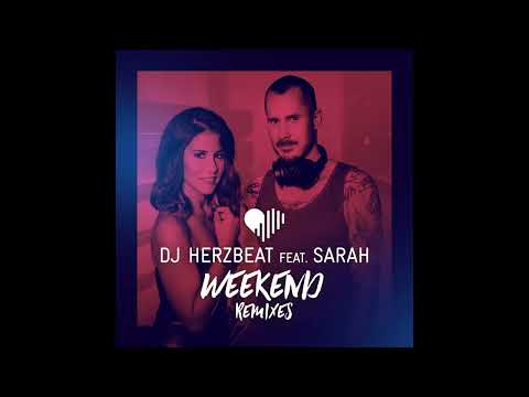 DJ Herzbeat Feat. Sarah Lombardi - Weekend (Marc Kiss, SAWO & Crystal Rock Remix / Official Audio)