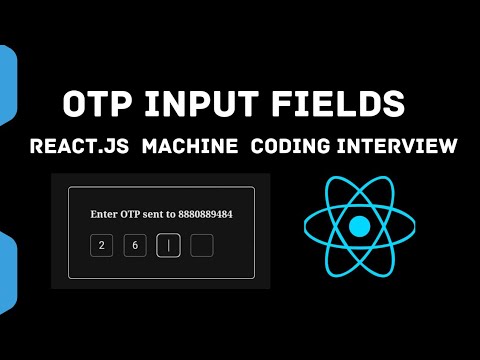Otp Input Fields React Js Machine Coding Interview