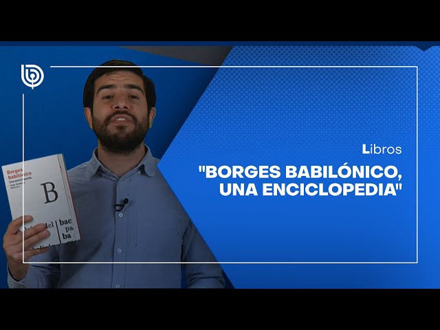 Vídeo relacionado con Borges babilónico: Una enciclopedia