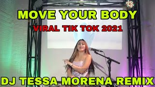 Download lagu MOVE YOUR BODY VIRAL TIK TOK 2021BY DJ TESSA MORENA REMIX mp3