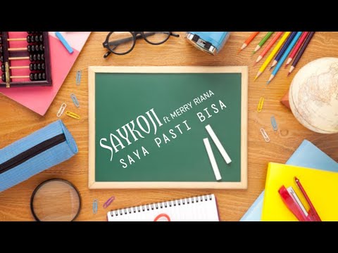 Saykoji - saya pasti bisa ft merry riana (lirik video)