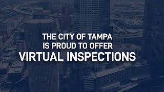 The City of Tampa Now Offers Virtual Inspections