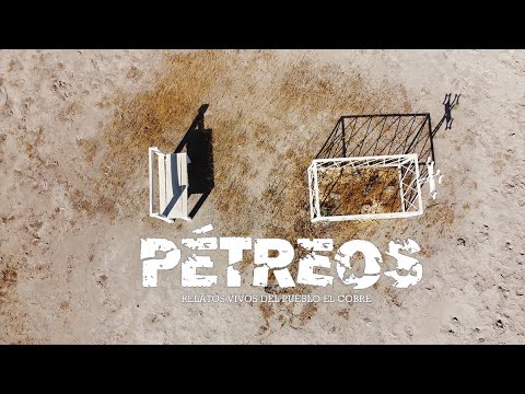 PÉTREOS; Relatos vivos del pueblo El Cobre
