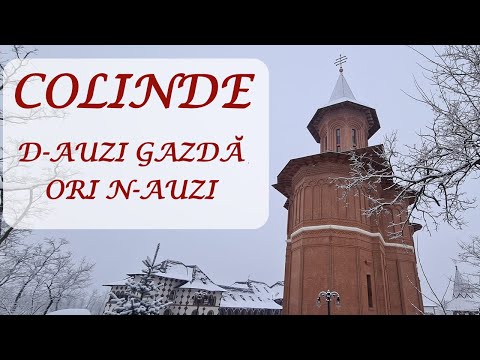 07- D-auzi gazda ori n auzi - Colinde la Manastirea Scarisoara Noua