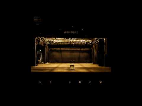 Young Sizzle - No Show [Prod. By YK 808 Mafia]
