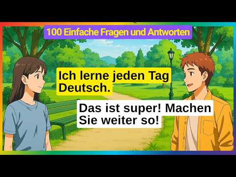 100 Einfache Fragen und Antworten auf Deutsch (A1-A2) | Teil 1