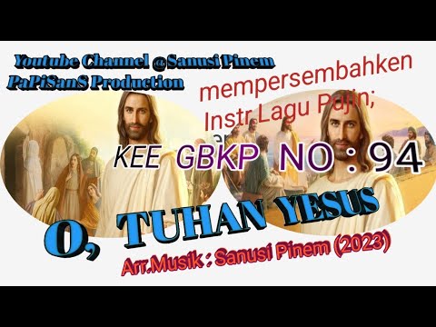 @ Instr KEE GBKP NO: 94 || O TUHAN YESUS || (2023) ||