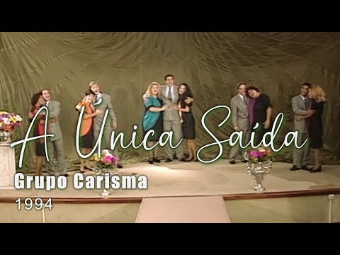 Grupo Carisma - A Única Saída