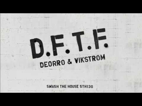 Deorro & Vikstrom - DFTF