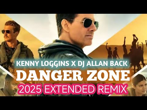 TopGun Maverick - Danger Zone ( Extended mix DJ Allan Back 2025 )  @KennyLoggins #TopGun
