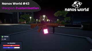 Nanos World #43 - Weapon Customisation 🌈