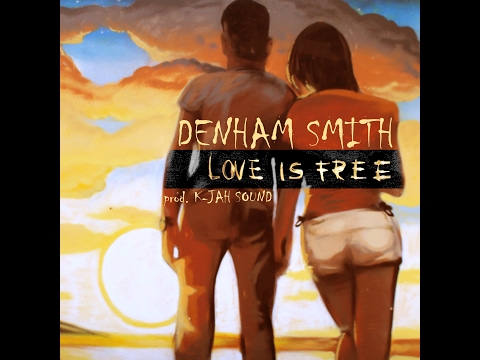 Denham Smith - Love is Free (prod. K-Jah Sound 2017)
