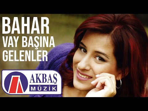 Bahar - Vay Başına Gelenler