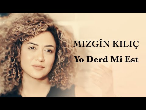 MIZGÎN KILIÇ - YO DERD MI EST [Official Music Video]